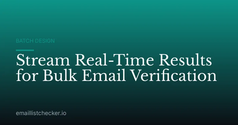 Stream Real-Time Results for Bulk Email Verification