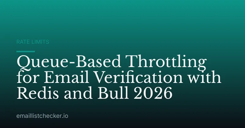 Queue-Based Throttling for Email Verification with Redis and Bull 2026