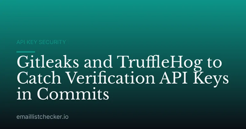 Gitleaks and TruffleHog to Catch Verification API Keys in Commits