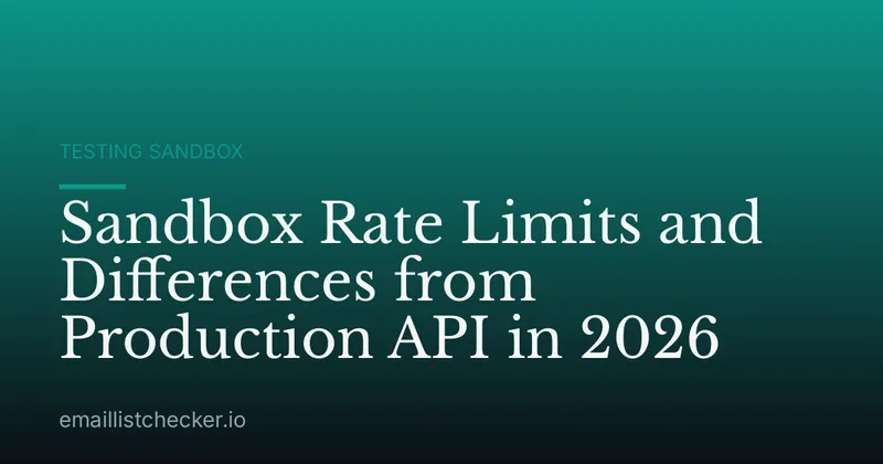 Sandbox Rate Limits and Differences from Production API in 2026