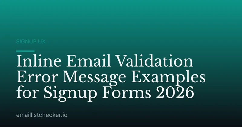 Inline Email Validation Error Message Examples for Signup Forms 2026
