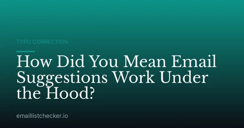 How Did You Mean Email Suggestions Work Under the Hood?