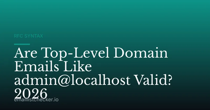 Are Top-Level Domain Emails Like admin@localhost Valid? 2026