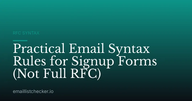 Practical Email Syntax Rules for Signup Forms (Not Full RFC)