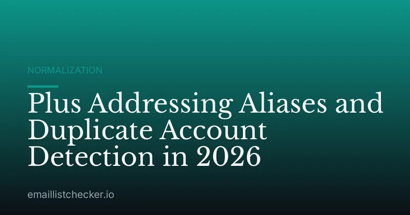Plus Addressing Aliases and Duplicate Account Detection in 2026