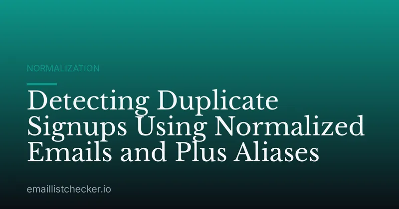 Detecting Duplicate Signups Using Normalized Emails and Plus Aliases