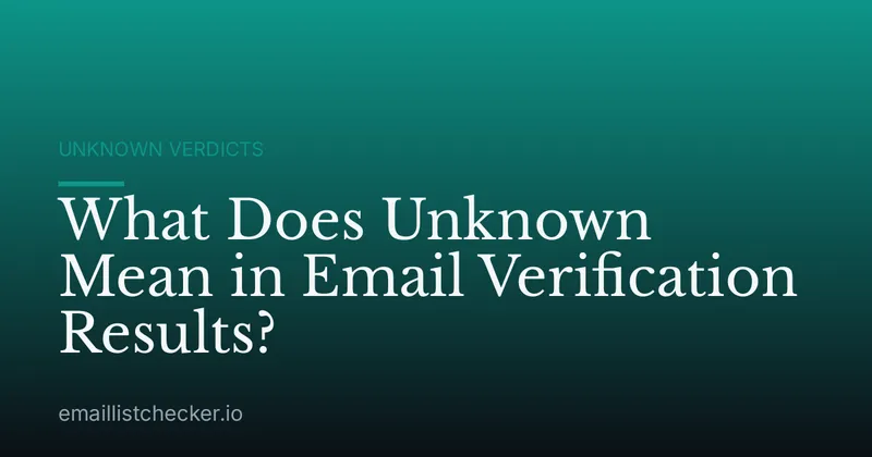 What Does Unknown Mean in Email Verification Results?