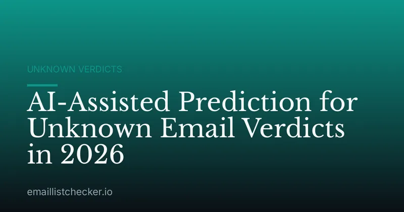 AI-Assisted Prediction for Unknown Email Verdicts in 2026