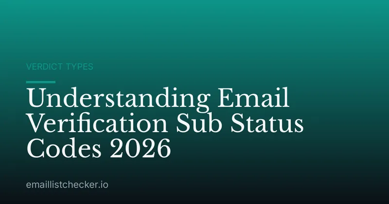 Understanding Email Verification Sub Status Codes 2026