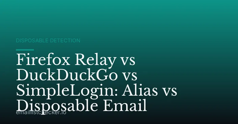 Firefox Relay vs DuckDuckGo vs SimpleLogin: Alias vs Disposable Email