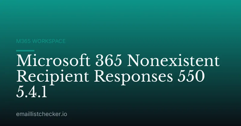 Microsoft 365 Nonexistent Recipient Responses 550 5.4.1