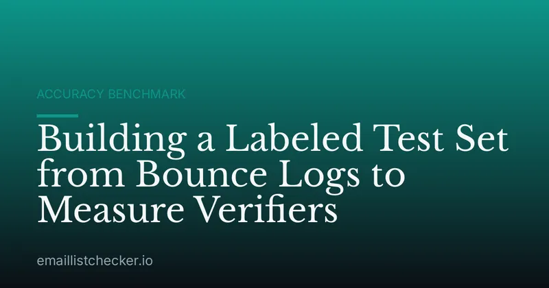 Building a Labeled Test Set from Bounce Logs to Measure Verifiers