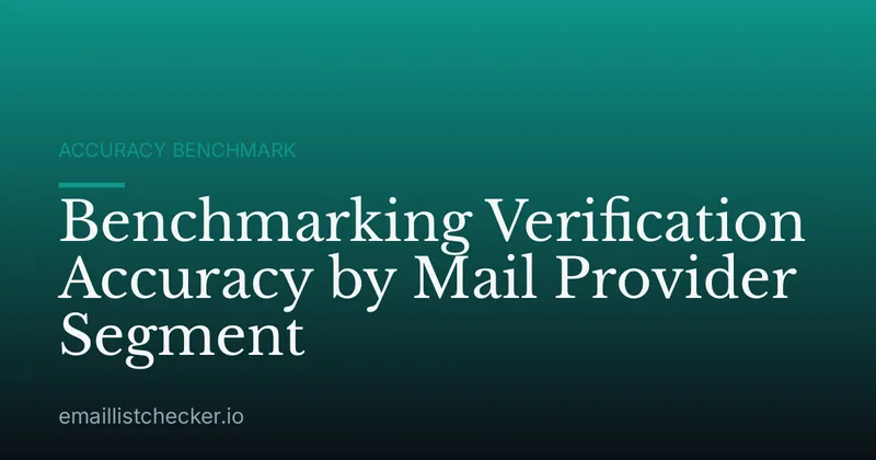 Benchmarking Verification Accuracy by Mail Provider Segment