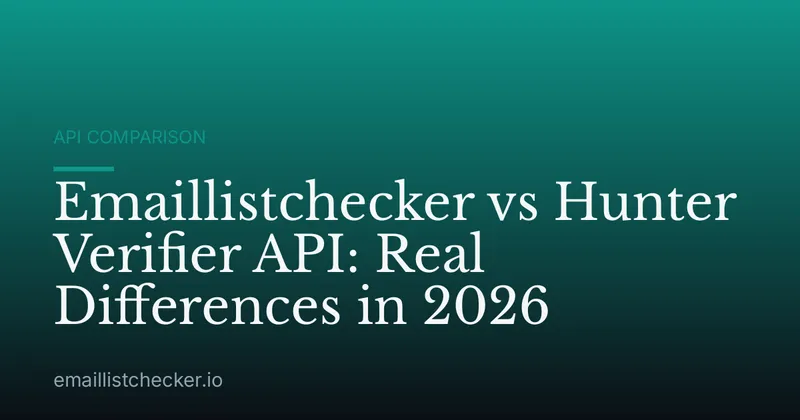 Emaillistchecker vs Hunter Verifier API: Real Differences in 2026