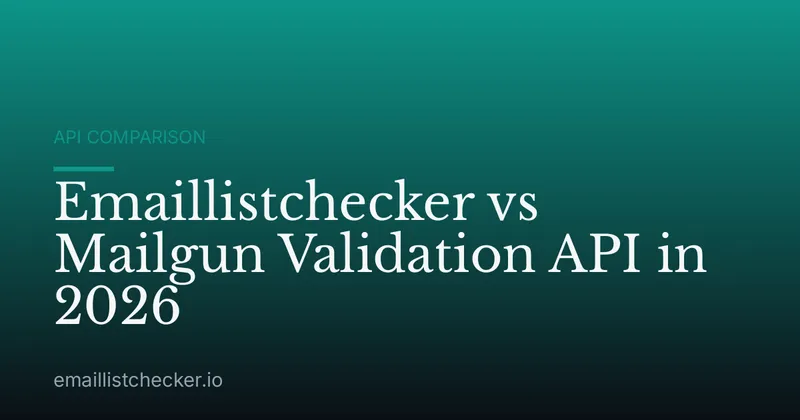 Emaillistchecker vs Mailgun Validation API in 2026