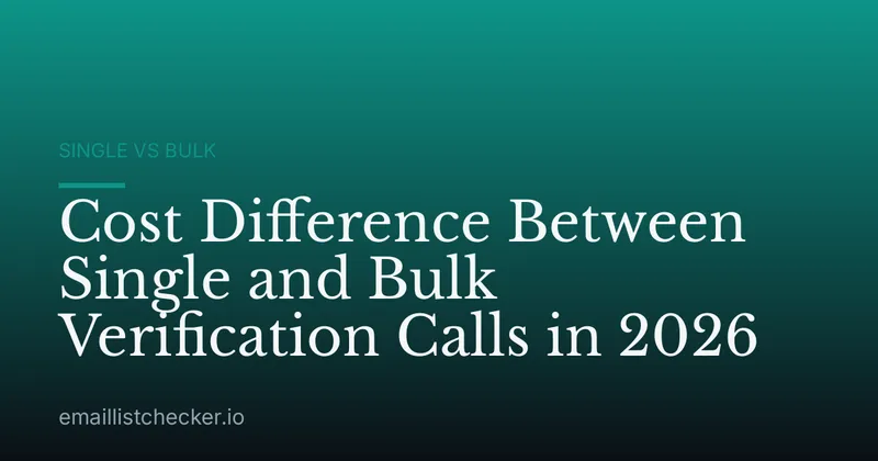 Cost Difference Between Single and Bulk Verification Calls in 2026