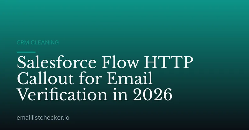 Salesforce Flow HTTP Callout for Email Verification in 2026