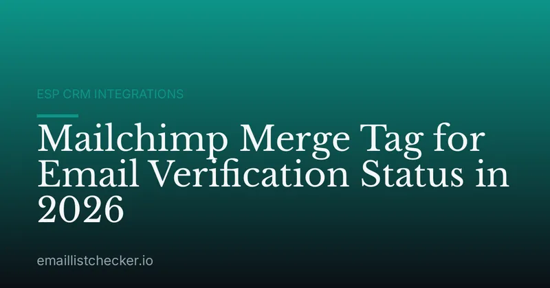 Mailchimp Merge Tag for Email Verification Status in 2026