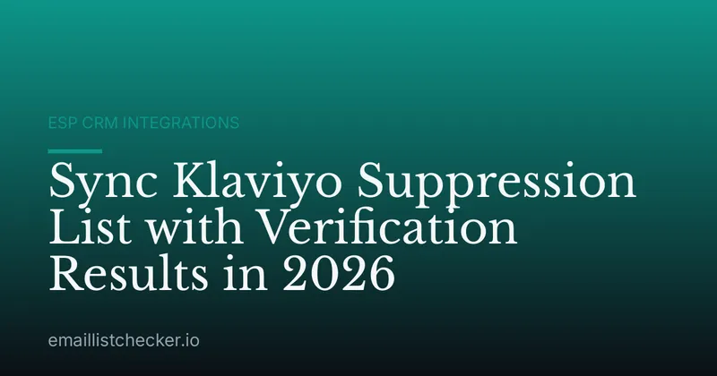 Sync Klaviyo Suppression List with Verification Results in 2026