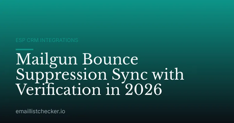 Mailgun Bounce Suppression Sync with Verification in 2026