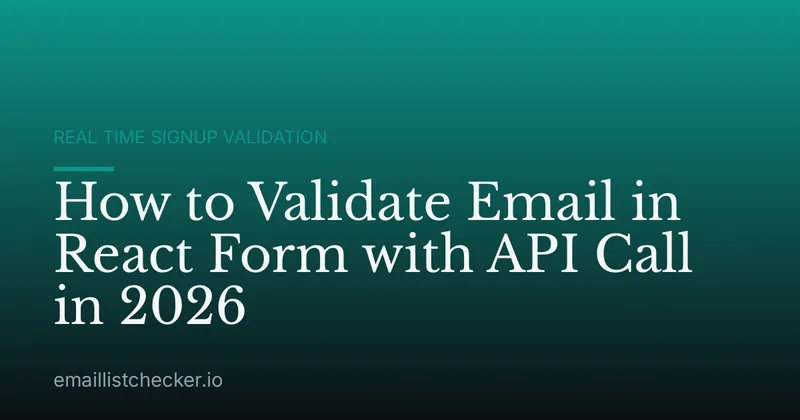 How to Validate Email in React Form with API Call in 2026