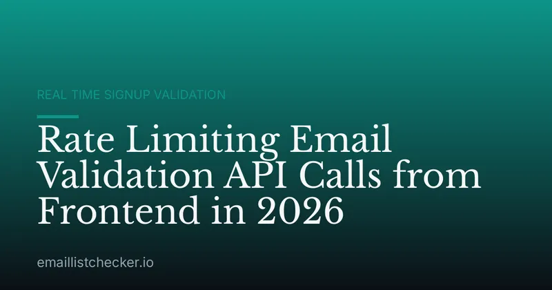 Rate Limiting Email Validation API Calls from Frontend in 2026