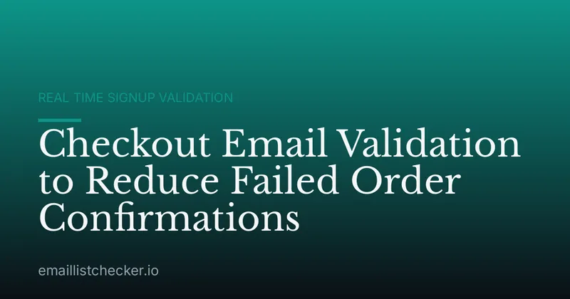 Checkout Email Validation to Reduce Failed Order Confirmations