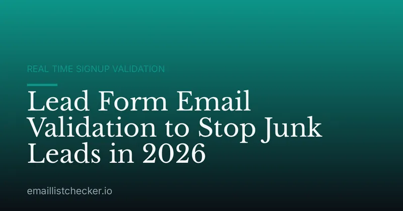 Lead Form Email Validation to Stop Junk Leads in 2026