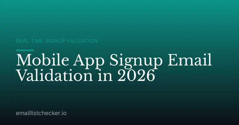 Mobile App Signup Email Validation in 2026