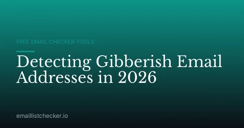 Detecting Gibberish Email Addresses in 2026