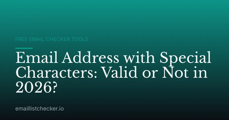 Email Address with Special Characters: Valid or Not in 2026?