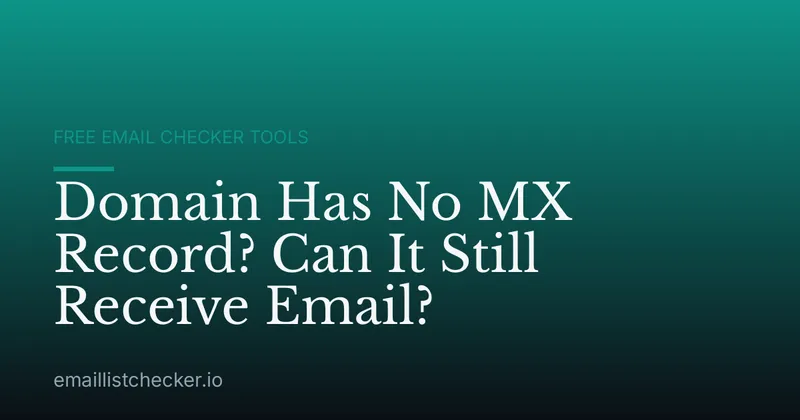 Domain Has No MX Record? Can It Still Receive Email?
