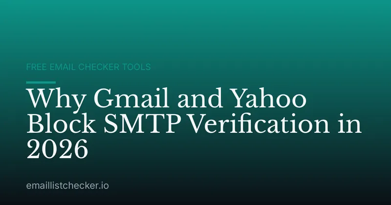 Why Gmail and Yahoo Block SMTP Verification in 2026