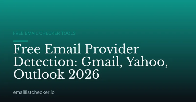 Free Email Provider Detection: Gmail, Yahoo, Outlook 2026