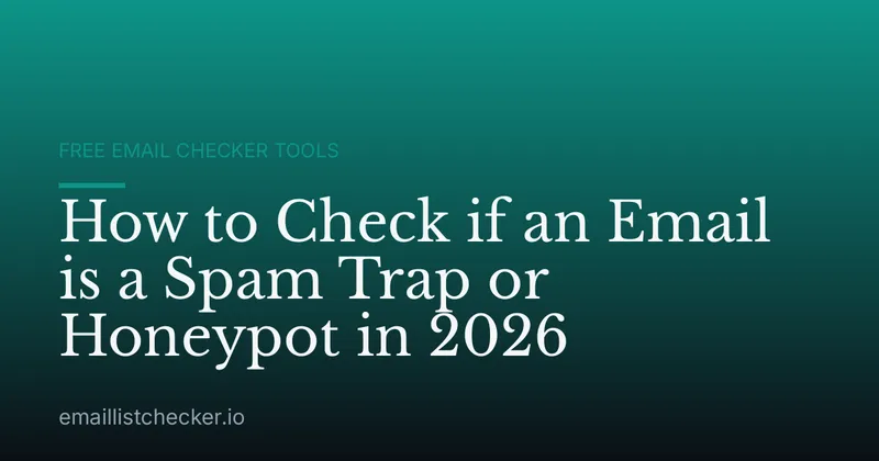 How to Check if an Email is a Spam Trap or Honeypot in 2026