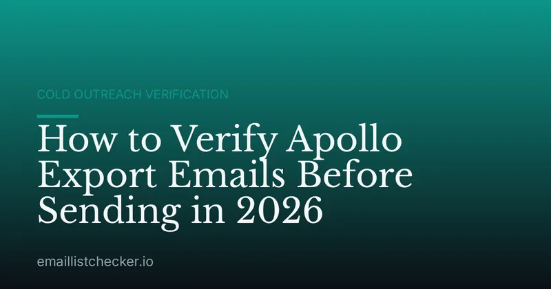 How to Verify Apollo Export Emails Before Sending in 2026