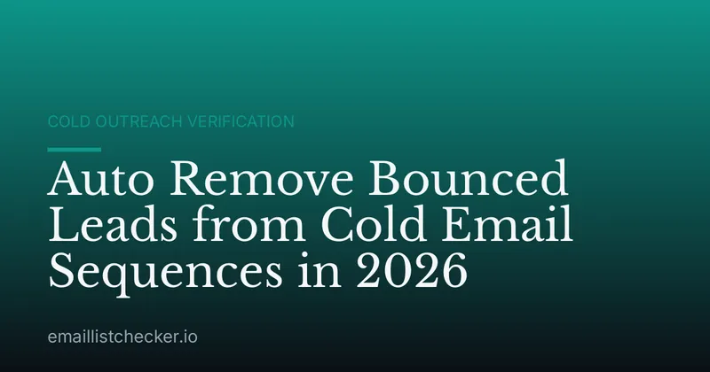 Auto Remove Bounced Leads from Cold Email Sequences in 2026