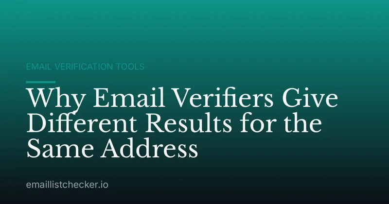 Why Email Verifiers Give Different Results for the Same Address