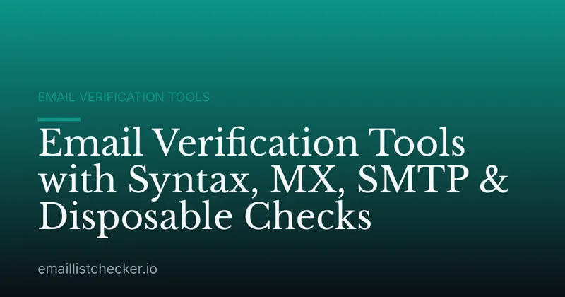 Email Verification Tools with Syntax, MX, SMTP & Disposable Checks