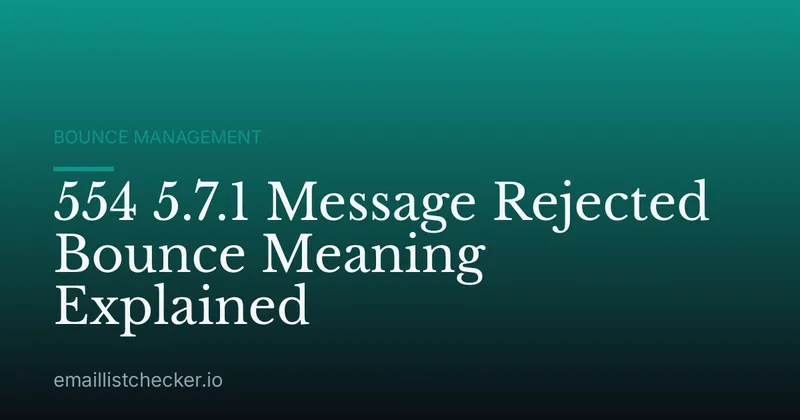 554 5.7.1 Message Rejected Bounce Meaning Explained