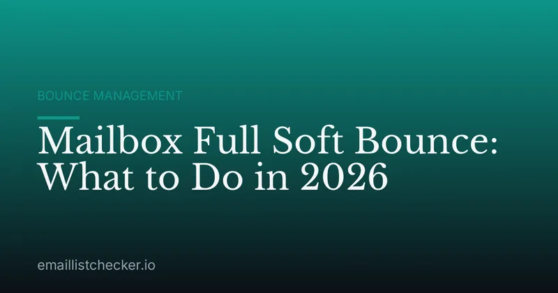 Mailbox Full Soft Bounce: What to Do in 2026