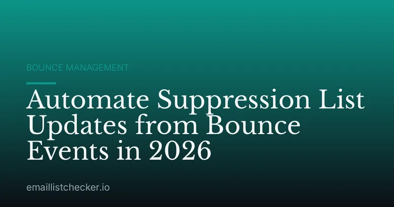 Automate Suppression List Updates from Bounce Events in 2026