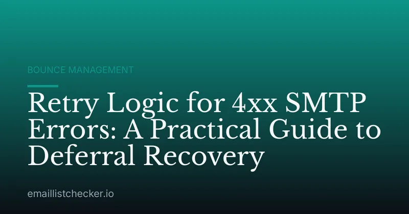 Retry Logic for 4xx SMTP Errors: A Practical Guide to Deferral Recovery