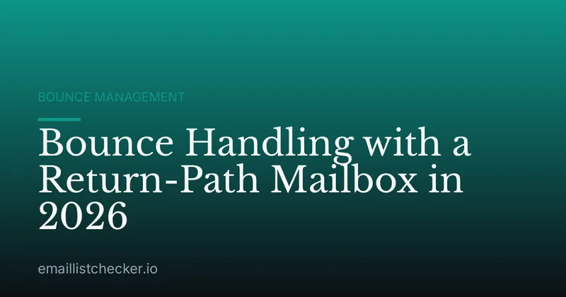 Bounce Handling with a Return-Path Mailbox in 2026