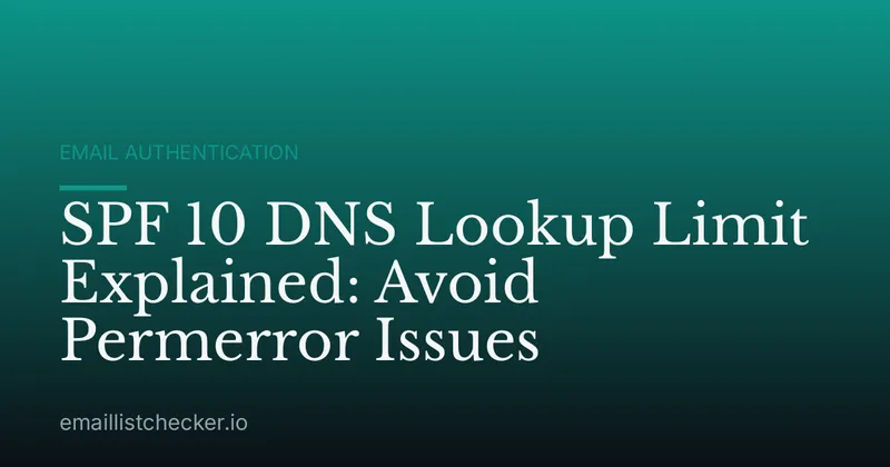SPF 10 DNS Lookup Limit Explained: Avoid Permerror Issues