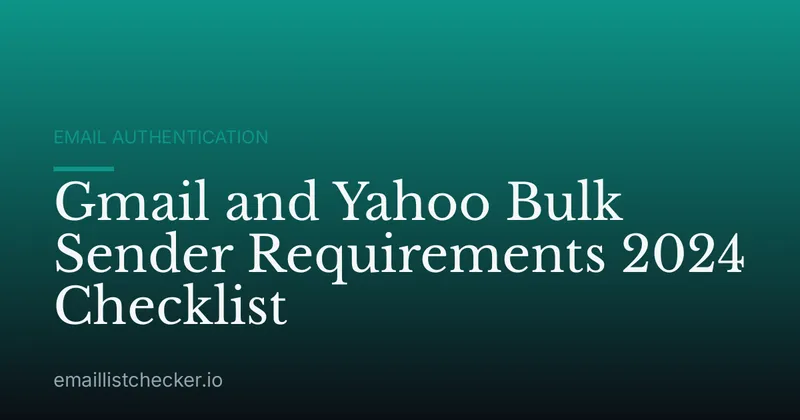Gmail and Yahoo Bulk Sender Requirements 2024 Checklist
