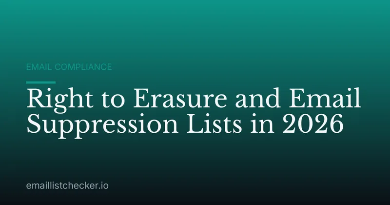 Right to Erasure and Email Suppression Lists in 2026