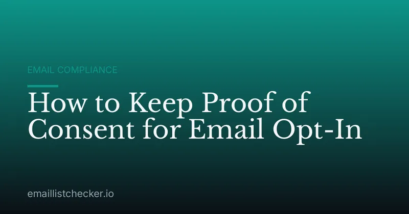 How to Keep Proof of Consent for Email Opt-In