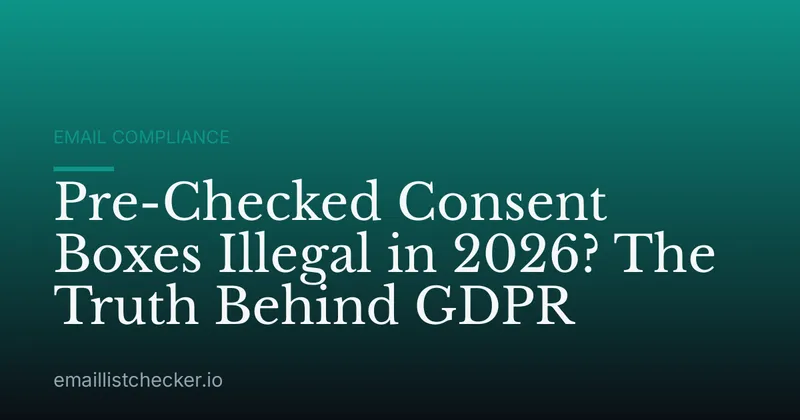 Pre-Checked Consent Boxes Illegal in 2026? The Truth Behind GDPR