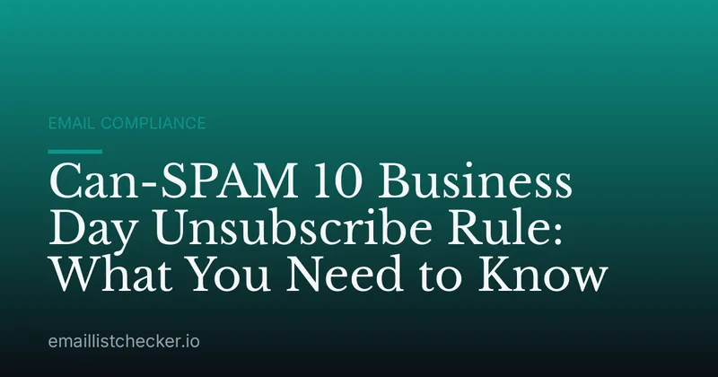 Can-SPAM 10 Business Day Unsubscribe Rule: What You Need to Know